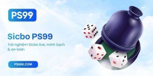 Sicbo PS99 - Trải nghiệm Sicbo live, minh bạch & an toàn