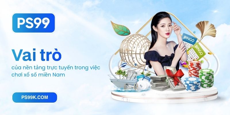 Vai trò của nền tảng trực tuyến trong việc chơi xổ số miền Nam